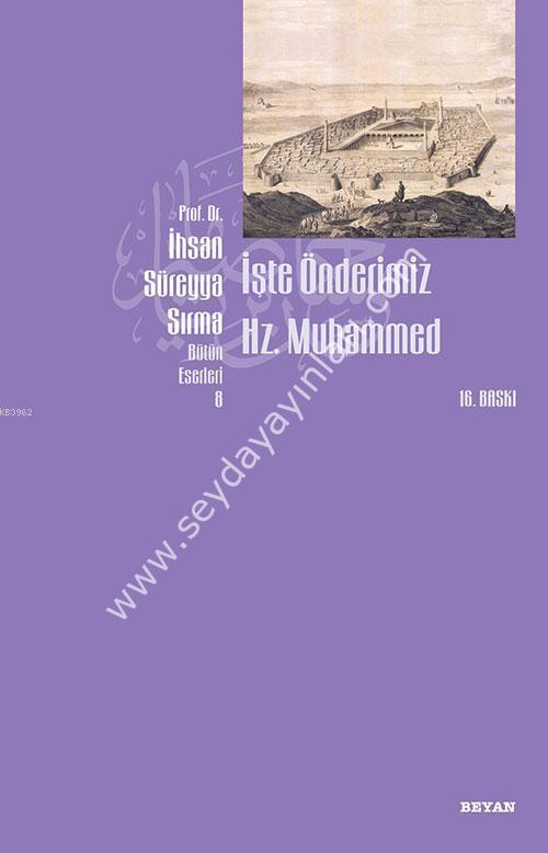 İşte Önderimiz Hz Muhammed