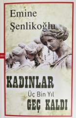 Kadınlar Üç Bin Yıl Geç Kaldı