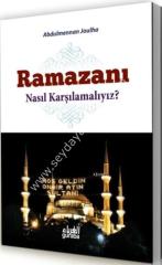 Ramazanı Nasıl Karşılamalıyız ?