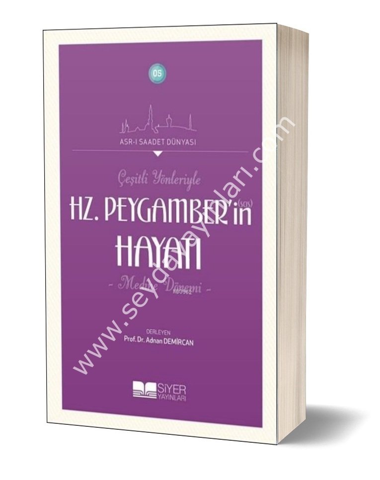 Çeşitli Yönleriyle Hz. Peygamber'in (s.a.s.) Hayatı (Medine Dönemi)