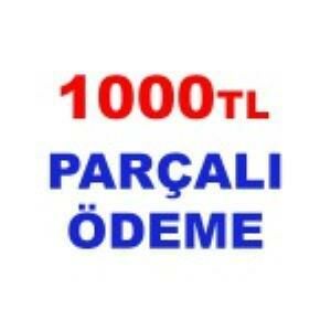 1000 TL PARÇALI ÖDEME