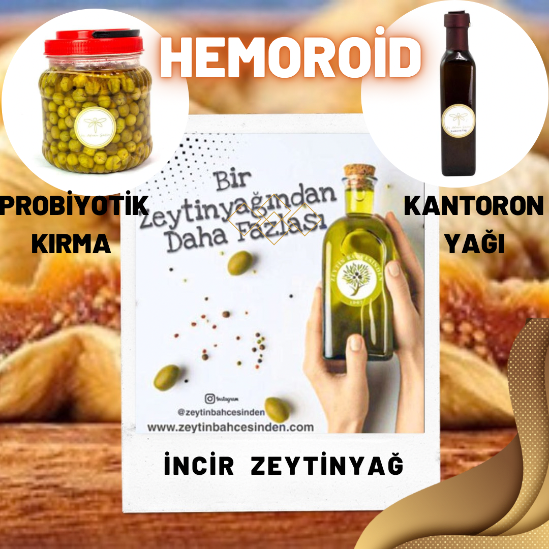 HEMOROİD SET İncir&Zeytinyağı/Kantaron Yağı/Probiyotik Kırma