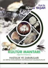Kültür Mantarı (Agaricus Bisporus) Hastalık ve Zararlıları Kitabı