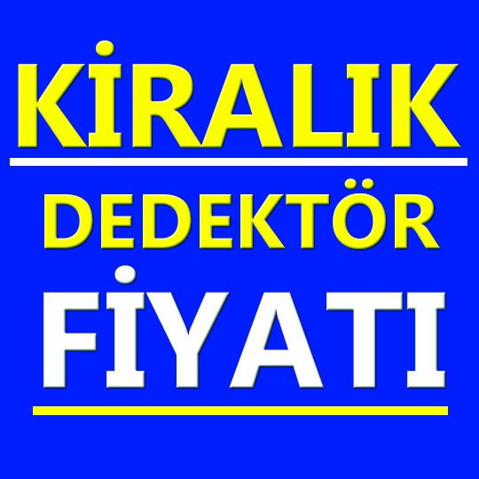 Kiralık Dedektör Fiyatları