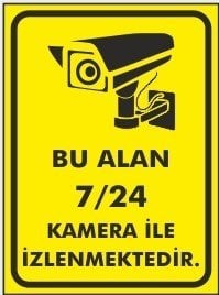 BU ALAN 7/24 KAMERA İLE İZLENMEKTEDİR PVC 14x20 CM