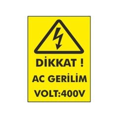 DİKKAT AC GERİLİM VOLT: 400V PVC 5X7CM