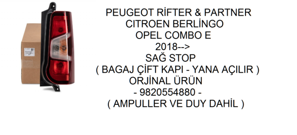 PEUGEOT RİFTER & PARTNER / CITROEN BERLİNGO / OPEL COMBO E 2018--> SAĞ STOP ( BAGAJ ÇİFT KAPI - YANA AÇILIR )