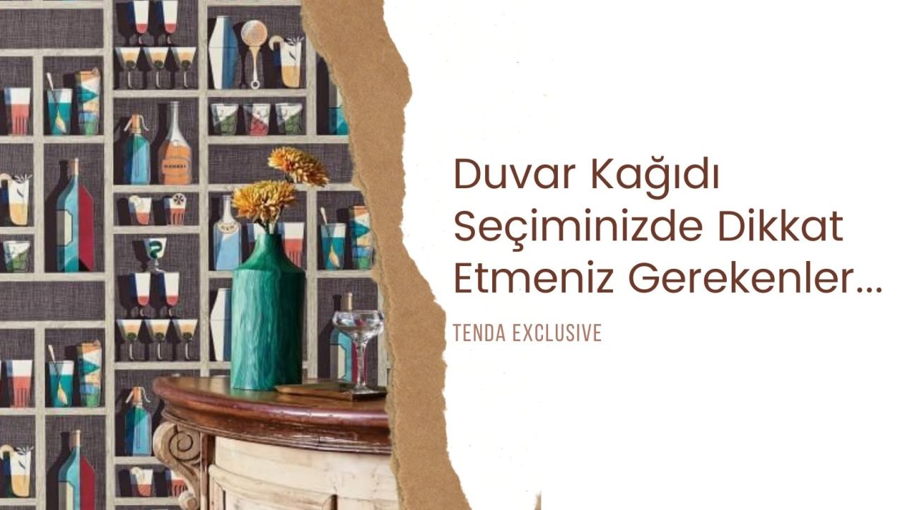 Duvar Kağıdı Seçiminizde Dikkat Etmeniz Gerekenler