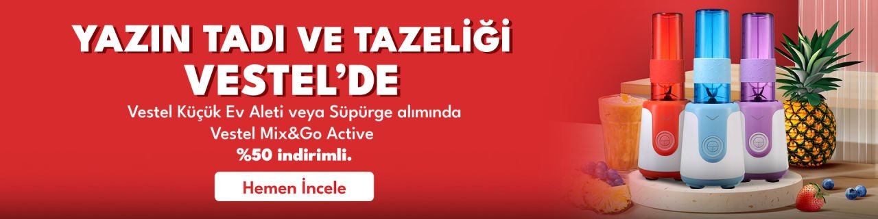 Küçük Ev Aletleri veya Süpürge alımında Vestel Mix&Go Active