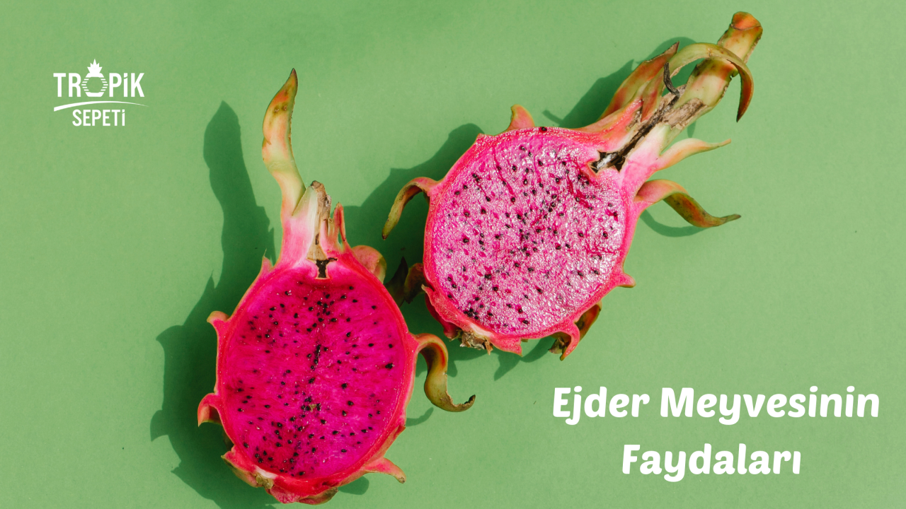   Ejder Meyvesinin Faydaları