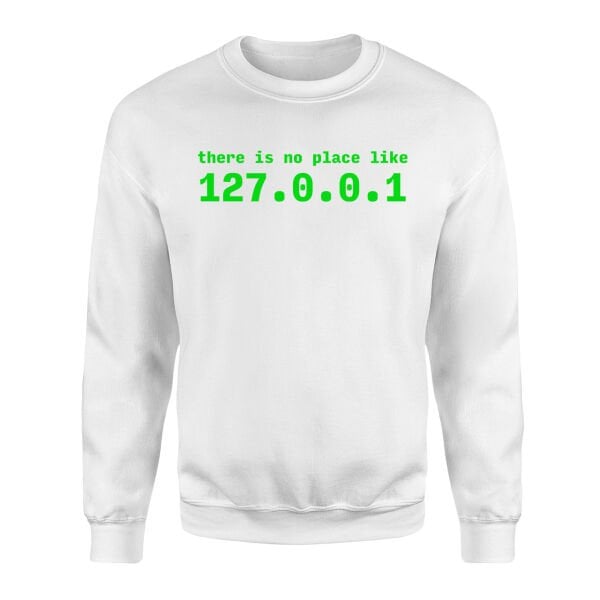 There is no place like 127.0.0.1 Beyaz Sweatshirt