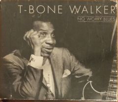 T - Bone Walker No Worry Buues CD