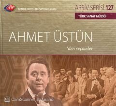 TRT Arşiv Serisi 127 Ahmet Üstün' den Seçmeler CD