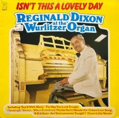 Reginald Dixon Isn't This A Lovely Day LP Plak