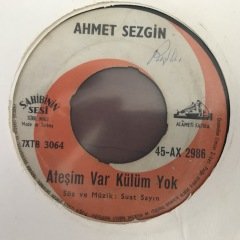 Ahmet Sezgin Ateşim Var Külüm Yok 45lik Plak
