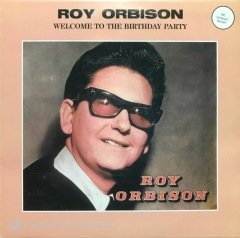 Roy Orbison Welcome To The Birthday Party LP Plak