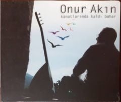 Onur Akın Kanatlarında Kaldı Bahar Açılmamış Jelatininde CD