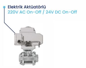 DN20 3/4'' PASLANMAZ 3 PARÇALI ELEKTİRİK AKTÜATÖRLÜ KÜRESEL VANA