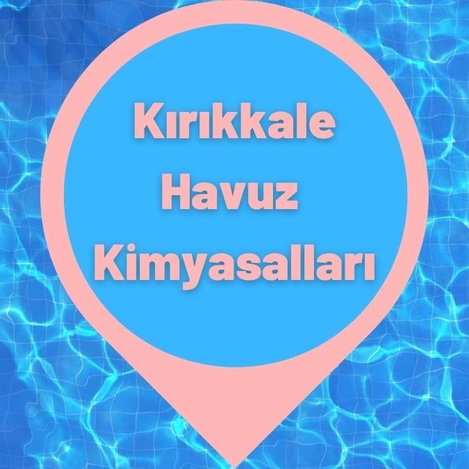 Kırıkkale Havuz Kimyasalları