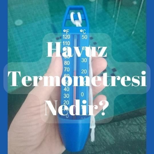 Havuz Termometresi Nedir?