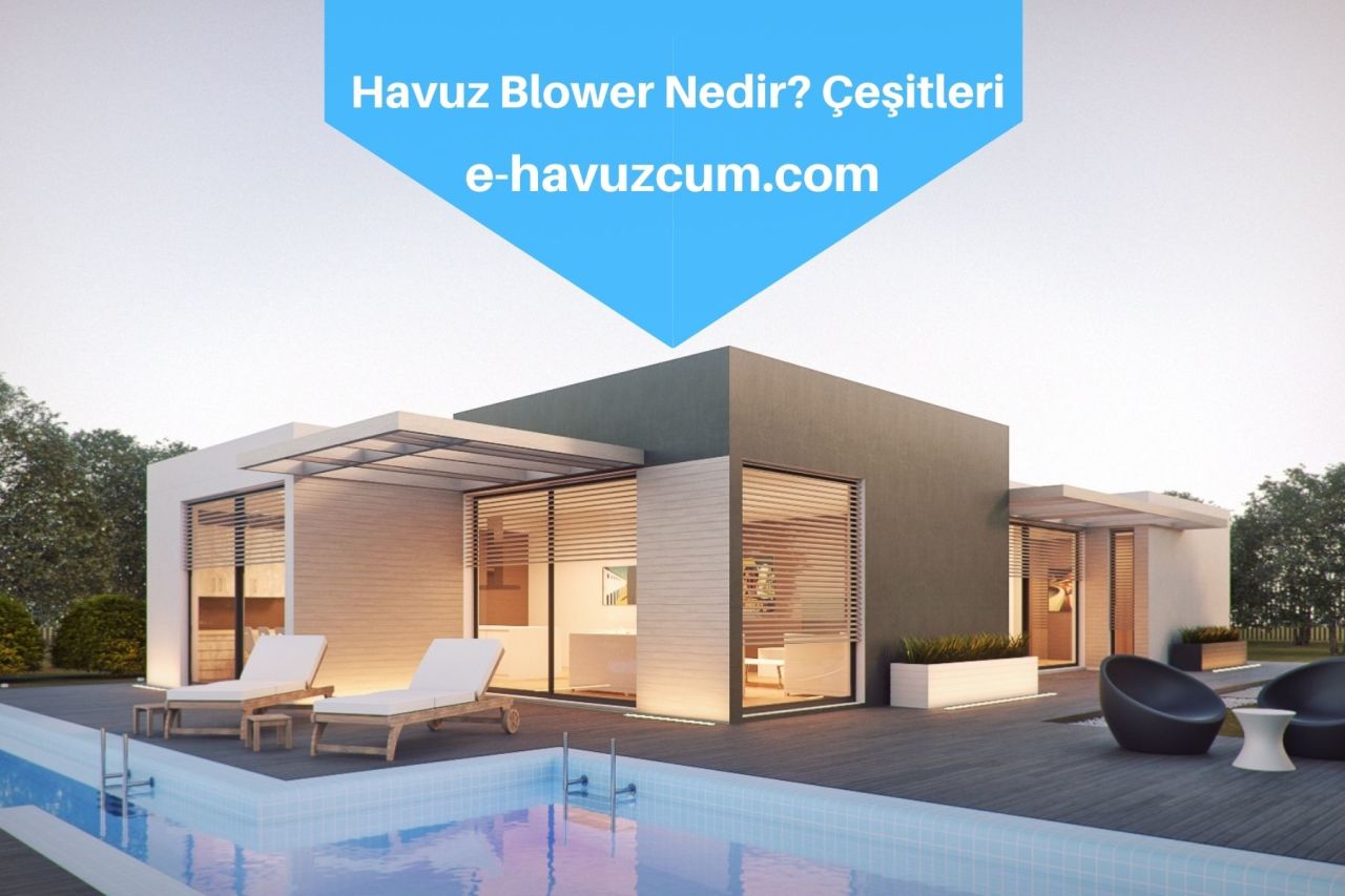 Havuz Blower Nedir? Ne İşe Yarar?