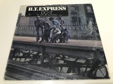 B.T. Express ‎– Do It ('Til You're Satisfied)
