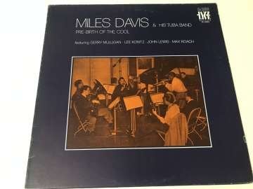 Miles Davis & His Tuba Band – Pre-Birth Of The Cool