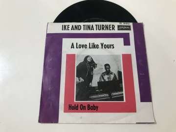 Ike & Tina Turner – A Love Like Yours (Don't Come Knockin' Every Day) / Hold On Baby