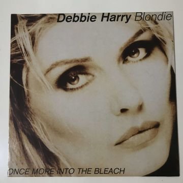 Debbie Harry / Blondie – Once More Into The Bleach