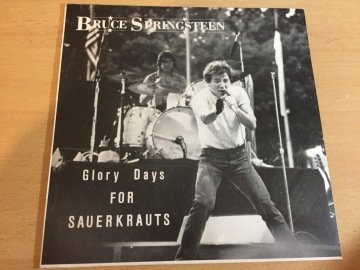 Bruce Springsteen ‎– Glory Days For Sauerkrauts