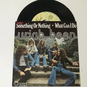 Uriah Heep – Something Or Nothing / What Can I Do