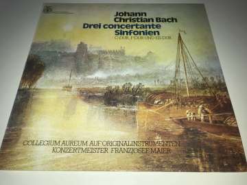 Johann Christian Bach, Collegium Aureum Auf Originalinstrumenten* , Konzertmeister Franzjosef Maier ‎– Drei Concertante Sinfonien (C-Dur, F-Dur Und Es-Dur)