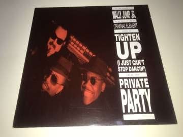 Wally Jump Jr & The Criminal Element ‎– Tighten Up (I Just Can't Stop Dancin') / Private Party