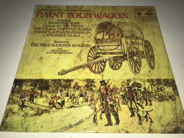 The Mike Sammes Singers And Brian Fahey And His Orchestra ‎– Songs From The Fabulous Musical Paint Your Wagon