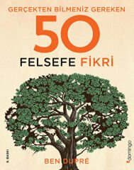 Gerçekten Bilmeniz Gereken 50 Felsefe Fikri