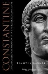 Constantine: Dynasty, Religion and Power in the Later Roman Empire