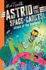 Attack of the Snailiens! , Astrid and the Space Cadets 1