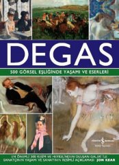 Degas-500 Görsel Eşliğinde Yaşamı ve Eserleri
