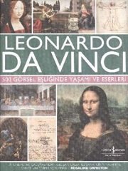 Leonardo Da Vinci-500 Görsel Eşliğinde Yaşamı ve Eserleri