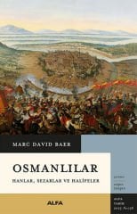 Osmanlılar: Hanlar, Sezarlar ve Halifeler