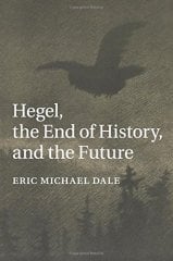 Hegel, the End of History, and the Future