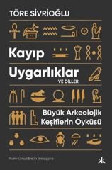 Kayıp Uygarlıklar ve Diller - Büyük Arkeolojik Keşiflerin Öyküsü