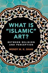 What is 'Islamic' Art?: Between Religion and Perception