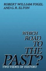 Which Road to the Past?: Two Views of History