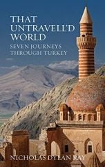 Untravell'd World: Seven Journeys Through Turkey