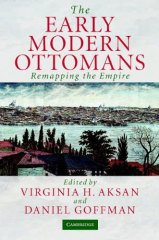 Early Modern Ottomans: Remapping the Empire