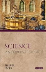 Science: Antiquity and its Legacy