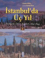 İstanbul'da Üç Yıl - 2. Cilt: Türklerin Örf ve Adetleri, 1841-1844