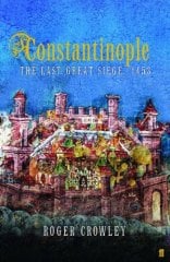 Constantinople, the Last Great Siege