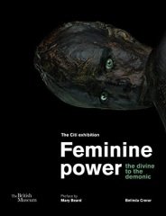 Feminine power: the divine to the demonic